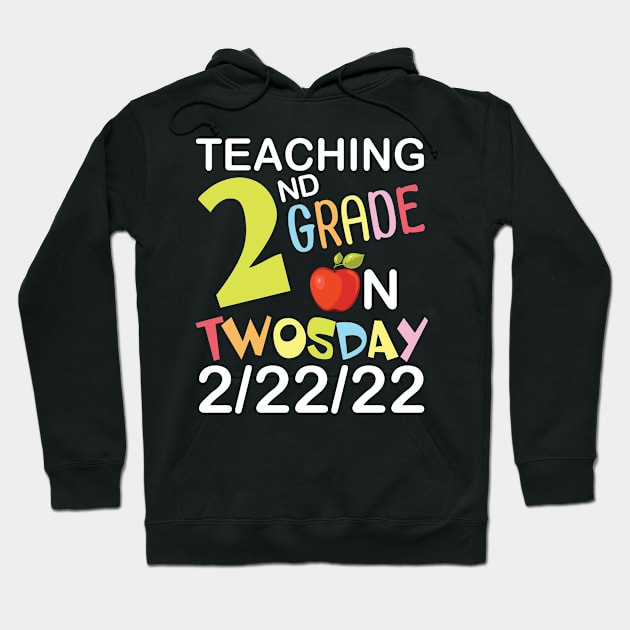 Teaching 2nd Grade On Twosday 2/22/22 Happy Teacher Day Me Hoodie by joandraelliot